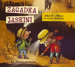 Zagadka jaskini. Ignacy i Mela na tropie złodzieja. Audiobook