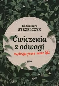 Ćwiczenia z odwagi. Wędrując przez nasze lęki - tantis.pl
