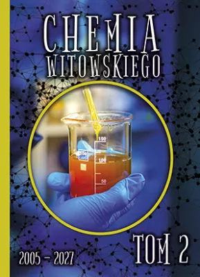 Chemia - Chemia Witowskiego. Zbiór zadań wraz z odpowiedziami dla zdających egzamin maturalny z chemii oraz nauczycieli. Nowa edycja 2005-2027. Tom 2