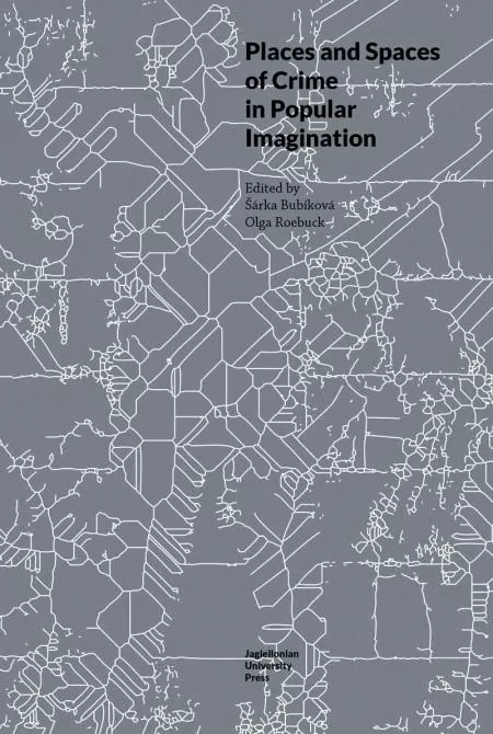 Places and Spaces of Crime in Popular Imagination - tantis.pl