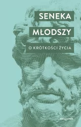 O krótkości życia. O szczęściu. O gniewie