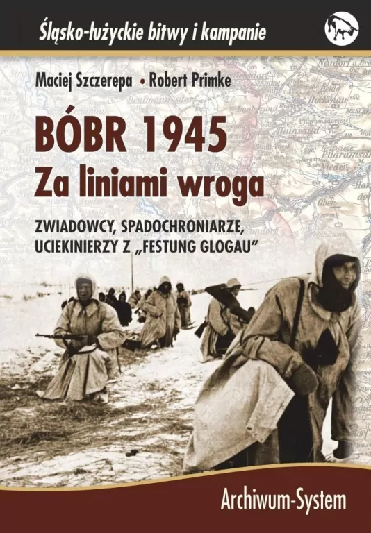 Bóbr 1945. Za liniami wroga. Zwiadowcy, spadochroniarze, uciekinierzy z "Festung Glogau" - tantis.pl