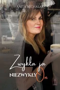Zwykła ja, niezwykły On - tantis.pl
