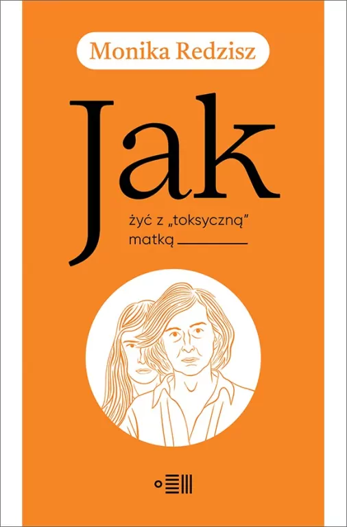 Jak żyć z toksyczną matką - tantis.pl