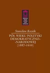 Pół wieku polityki demokratyczno-narodowej (1887-1939) - tantis.pl