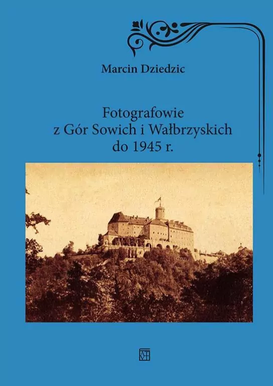 Fotografowie z Gór Sowich i Wałbrzyskich do 1945 r. - tantis.pl