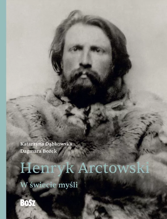 Henryk Arctowski. W świecie myśli - tantis.pl