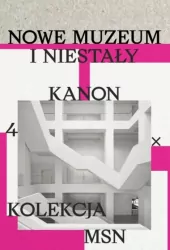 Nowe muzeum i niestały kanon 4 X Kolekcja MSN