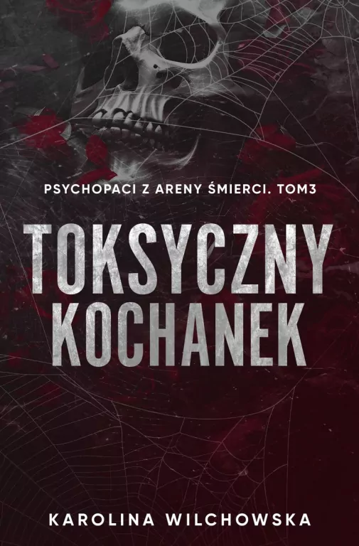 Psychopaci z Areny Śmierci T.3 Toksyczny Kochanek - tantis.pl