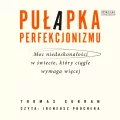 Pułapka perfekcjonizmu audiobook - tantis.pl