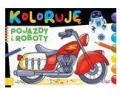 Koloruję. Pojazdy i roboty - tantis.pl
