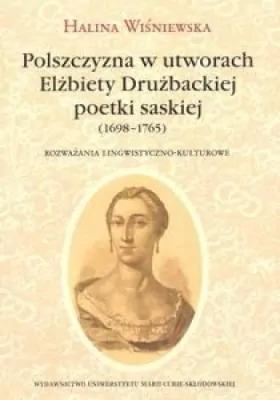 Polszczyzna w utworach Elżbiety Drużbackiej poetki saskiej