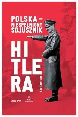 Polska. Niespełniony sojusznik Hitlera - tantis.pl
