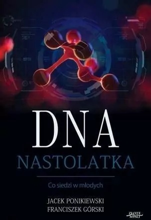 DNA Nastolatka. Co siedzi w młodych - tantis.pl