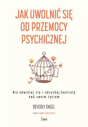 Jak uwolnić się od przemocy psychicznej