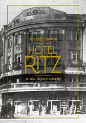 Hotel Ritz. Historia i powstanie legendy