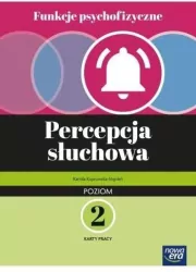 Percepcja słuchowa. Funkcje psychofizyczne. Poziom 2. Karty pracy