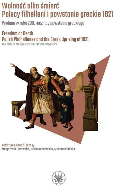 Wolność albo śmierć. Polscy filhelleni i powstanie greckie 1821 - tantis.pl