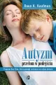 Autyzm. Przełom w podejściu. Program Son-Rise, który pomógł rodzinom na całym świecie - tantis.pl