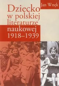 Dziecko w polskiej literaturze naukowej 1918-1939 - tantis.pl
