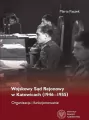 Wojskowy Sąd Rejonowy w Katowicach (1946-1955) - tantis.pl