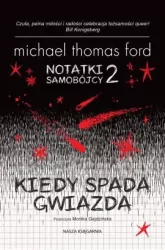 Kiedy spada gwiazda. Notatki samobójcy. Tom 2