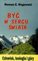 Być w sercu świata. Człowiek, teologia i góry - tantis.pl