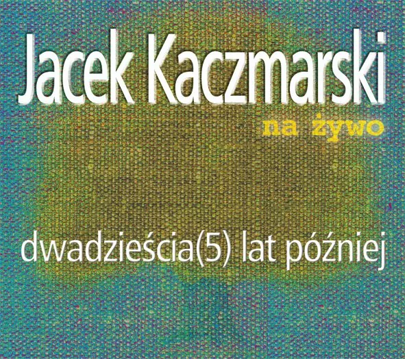 Jacek Kaczmarski na żywo. Dwadzieścia (5) lat póżniej (reedycja) - tantis.pl