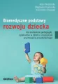 Biomedyczne podstawy rozwoju dziecka dla studentów pedagogiki, opiekunów w żłobku i nauczycieli wychowania przedszkolnego - tantis.pl
