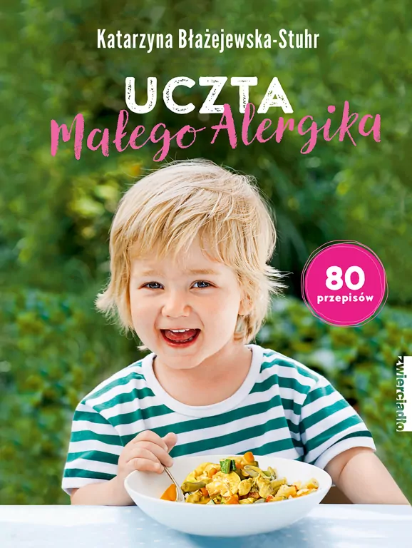 Uczta małego alergika. 80 przepisów - tantis.pl