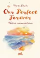 Our Perfect Forever. Historie nieopowiedziane. Flaw(less) - tantis.pl