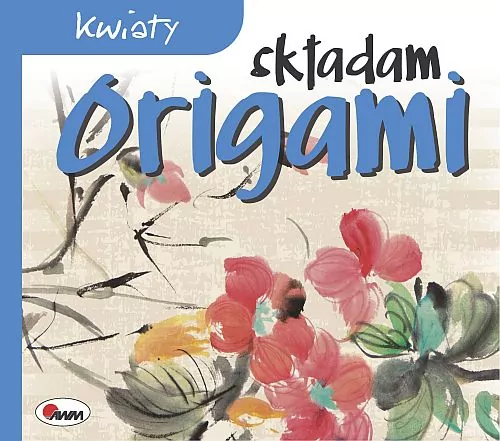 Kwiaty. Składam origami - tantis.pl