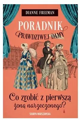 Co zrobić z pierwszą żoną narzeczonego? Poradnik prawdziwej damy. Tom 5 - tantis.pl
