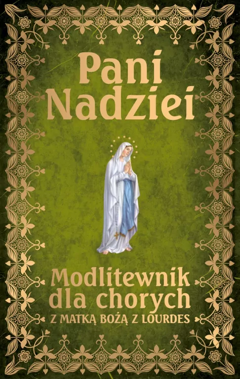 Pani Nadziei. Modlitewnik dla chorych - tantis.pl