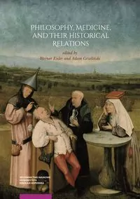 Philosophy, Medicine, and Their Historical Relations - tantis.pl