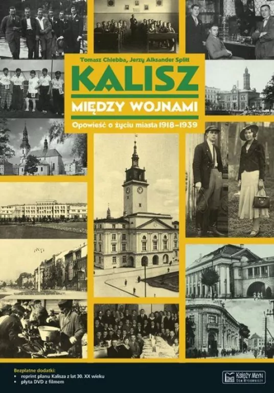 Kalisz między wojnami. Opowieść o życiu miasta... - tantis.pl