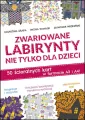 Zwariowane labirynty nie tylko dla dzieci - tantis.pl