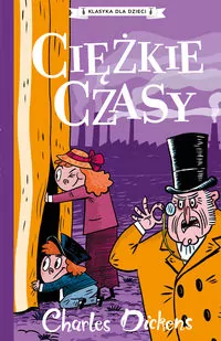 Charles Dickens T.8 Ciężkie czasy - tantis.pl