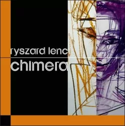 Chimera. Ryszard Lenc