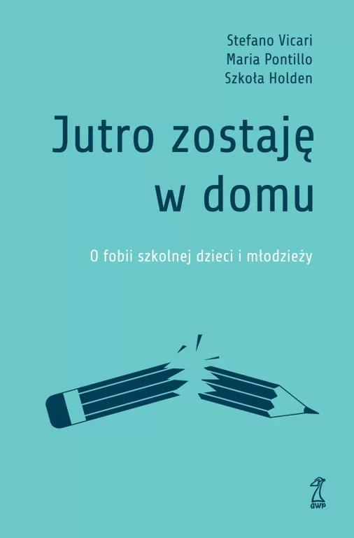 Jutro zostaję w domu. O fobii szkolnej dzieci... - tantis.pl