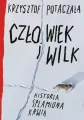 Człowiek i wilk. Historia splamiona krwią - tantis.pl