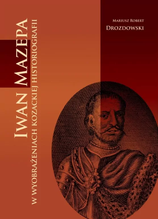 Iwan Mazepa w wyobrażeniach kozackiej historiog. - tantis.pl
