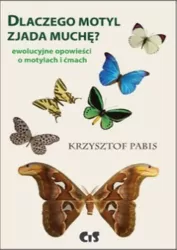 Dlaczego motyl zjada muchę? Ewolucyjne opowieści o motylach i ćmach.