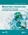 Materiały inżynierskie z podstawami... T.3 - tantis.pl