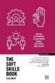 The Soft Skills Book. The key difference to becoming highly effective and valued wer. angielska - tantis.pl