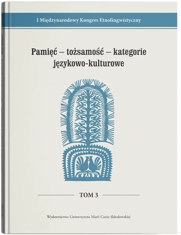I Międzynarodowy Kongres Etnolingwistyczny T.3 - tantis.pl
