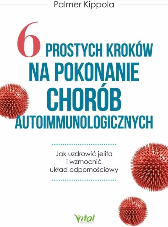 6 prostych kroków na pokonanie chorób autoimmunol. - tantis.pl