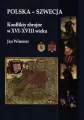 Polska - Szwecja. Konflikty zbrojne w XVI-XVIII wieku - tantis.pl