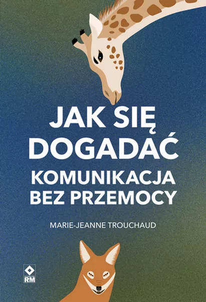 Jak się dogadać. Komunikacja bez przemocy - tantis.pl
