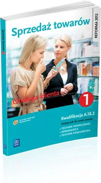 Sprzedaż towarów. Obsługa klienta. Podręcznik do nauki zawodu Technik handlowiec. Sprzedawca. Część 1 - tantis.pl